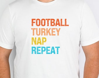 Football Turkey Shirt, Thanksgiving Shirt, Turkey Nap Shirt, Turkey Nap Repeat, Turkey Football Nap Repeat Shirt, Funny Turkey Shirt