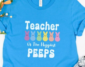 Teacher of the Hoppiest Peeps Shirt, Easter Teacher Shirt, Easter 2023 Shirt, Hoppiest Peeps Shirt, Teacher Shirt, Easter Shirt