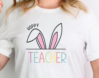 Hoppy Teacher Shirt, Easter Shirt, Easter Bunny Shirt, Easter Teacher Shirt, Bunny Shirt, Easter 2023 Shirt, Hoppy Shirt, Easter Gift