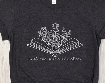 Just One More Chapter Shirt, Book Shirt, Reading Shirt, Book Lover Shirt, Teacher Shirt, Gift for Teacher,
