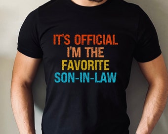 Funny Son-In-Law Shirt, Favorite Son-In-Law Shirt, Gift for Son-In-Law, Wedding Gift Shirt, Funny Men's Shirt, I'm The Favorite Shirt