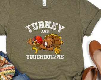 Turkey and Touchdowns Shirt, Thanksgiving Shirt, Turkey and Football Shirt, Funny Turkey Shirt, Funny Thanksgiving Shirt, Turkey Shirt