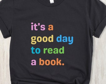 Good Day To Read a Book Shirt, Teacher's Shirt, Book Shirt, Book Lover Shirt, Gift for Teacher, Women's Book Shirt, Gift for Book Lover