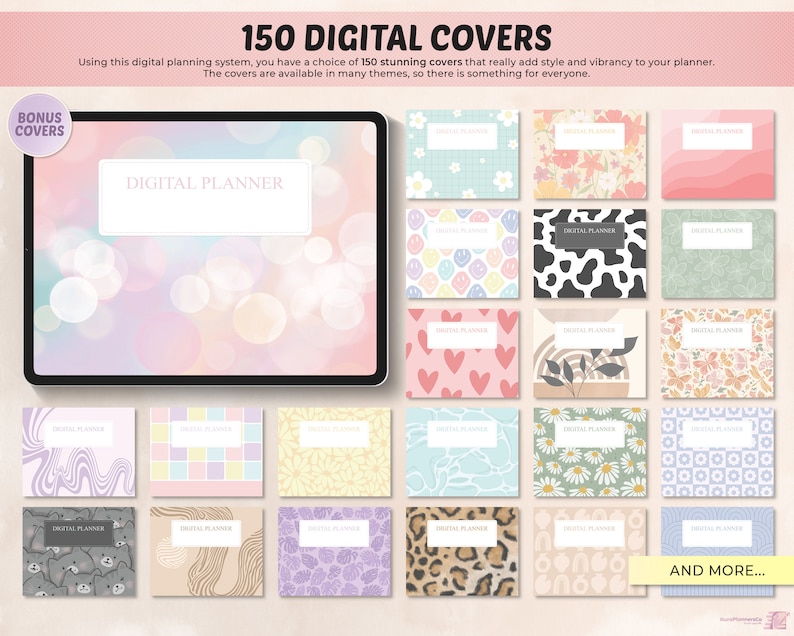May include: A digital planner with 150 different cover designs. The covers feature a variety of patterns and colors, including floral, geometric, and abstract designs. The text "150 DIGITAL COVERS" and "AND MORE..." is visible at the top and bottom of the image.
