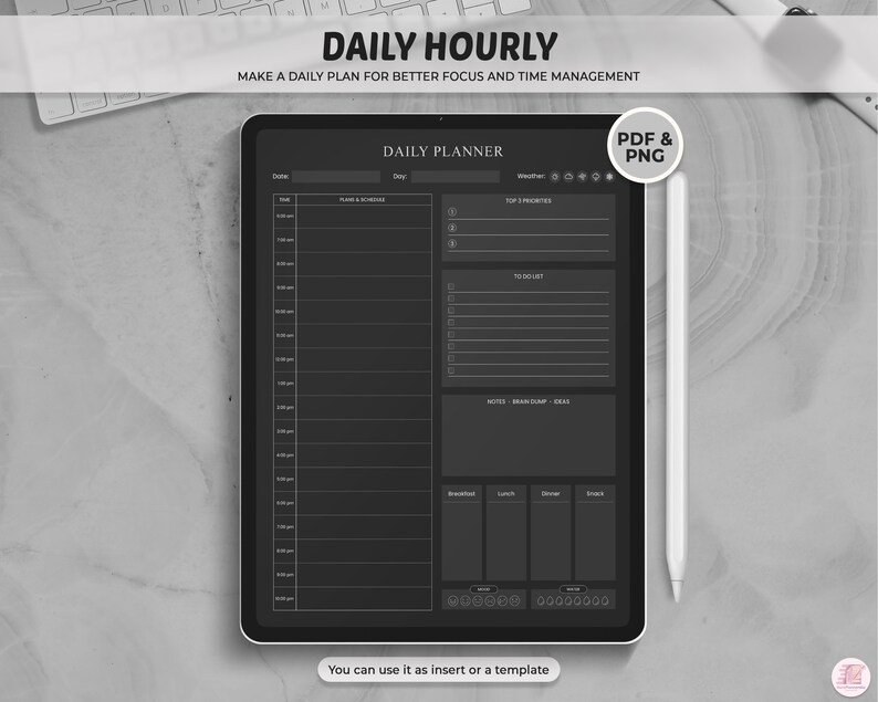 May include: A black and white daily planner template on a tablet screen. The template includes sections for plans and schedule, top priorities, to-do list, notes, brain dump, goals, and meals. The text "DAILY HOURLY" and "MAKE A DAILY PLAN FOR BETTER FOCUS AND TIME MANAGEMENT" is at the top of the template. The text "DAILY PLANNER" is at the top of the template. The text "PDF & PNG" is in a circle at the top right of the template.