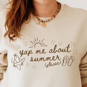 Summer Yapper Crewneck Sweatshirt  Vacation Gift For Beast Friend Funny Professional Yapper Gift For Girl Y2K Girly Gift Ideas For Her