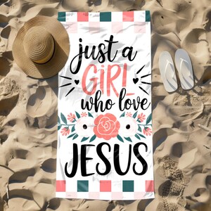 Christian Jesus Girl Beach Towel, Christian Art Gift for Teens, Christian Merch for Girls Trip, Catholic Gift, Just a Girl Who Love Jesus