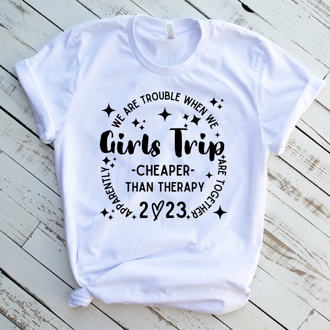 Girls Trip Cheaper Than Therapy PNG & SVG Digital Download ONLY - Etsy