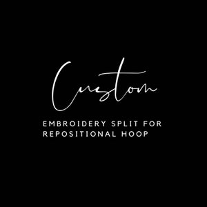 May include: Custom embroidery split for repositional hoop. This design is perfect for creating unique and personalized embroidery projects.