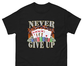 Never Give Up - Funny Meme T-Shirt - Funny Gift - Sarcasm T-Shirt - Meme Gift