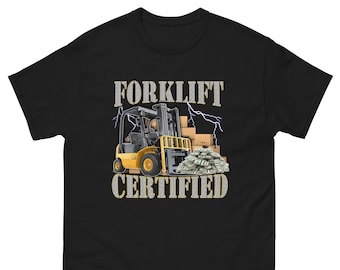 Forklift Certified T-Shirt, Funny Meme Shirt for Him