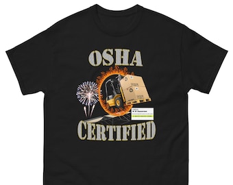 Osha Certified - Funny Work Shirt - Sarcasm T-Shirt - Funny Gift - Funny Meme T-Shirt