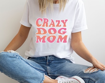 Camiseta "Mãe Louca de Cachorro" - Presente para Amante de Cães - Camiseta Divertida para Cachorro - Presente para Mãe de Cachorro - Presente Divertido para o Dia das Mães - Camiseta para Mãe de Cachorro