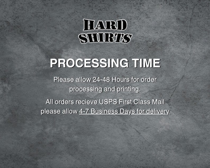 May include: Image with the text "HARD SHIRTS" at the top. Below, the text reads "PROCESSING TIME" followed by information about order processing and delivery times. The background is a textured gray.