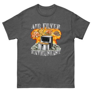 Air Fryer Enthusiast Shirt - Oddly Specific Meme T-Shirt - Funny Gift - Sarcasm T-Shirt - Funny Meme T-Shirt - Gym Shirts