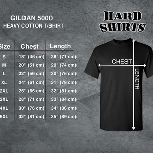 May include: Black Gildan 5000 heavy cotton t-shirt with size chart. The chart shows chest and length measurements in inches and centimeters. The shirt has the text "HARD SHIRTS" at the top.