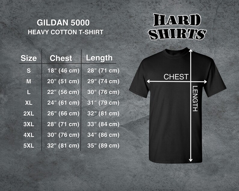 May include: Black Gildan 5000 heavy cotton t-shirt with size chart. The chart shows chest and length measurements in inches and centimeters. The shirt has the text "HARD SHIRTS" at the top.