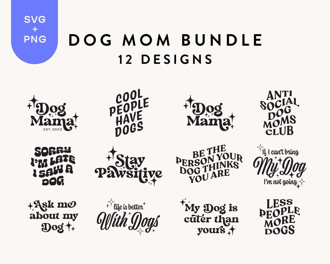 Dog Mom Bundle SVG PNG PDF, Dog Mama Gift, Paw Svg, Pet Png, Fur Mom ...