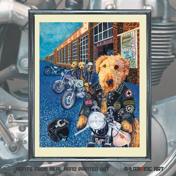 Funny Giclée prints or posters from original art-  Aire dale terrier dogs on motor bikes at the dog version of 'The Ace' biker café.