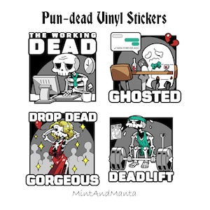 Pun-dead Sticker Pack |  Waterproof Vinyl Stickers | Pun Stickers  | Working Dead | Ghosted | Drop Dead Gorgeous | Deadlift