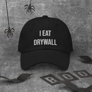 I Eat Drywall Men's Classic unisex Dad Hat Funny Hats, Offensive Hats, Meme Hats, Cursed Hats, Asbestos, Random Humor Gag Gift for Men Women