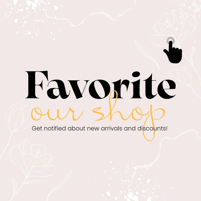 May include: A graphic with the text "Favorite our shop" in black and gold lettering. The text "Get notified about new arrivals and discounts!" is below the main text. A black hand with a finger pointing up is in the upper right corner of the image.