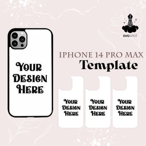 May include: A white iPhone 14 Pro Max phone case template with the text "YOUR DESIGN HERE" in black. Three additional templates are shown for the back of the phone case.