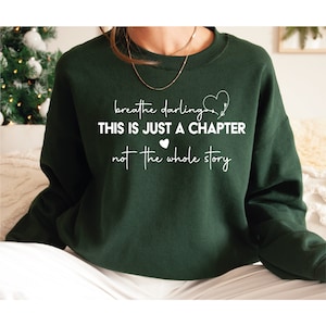 Darling This Is Just A Chapter Not The Whole Story Sweatshirt,Mom Life Sweater,Positive Hoodie,Strong Women Sweater,Book Lover Sweater,OF820