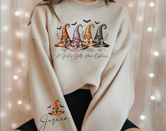 A Girl Gotta Have Options Sweatshirt, Witch Hat Halloween Crewneck, Funny Spooky Season Sweater, Cute Fall Witch Halloween,AS-2658