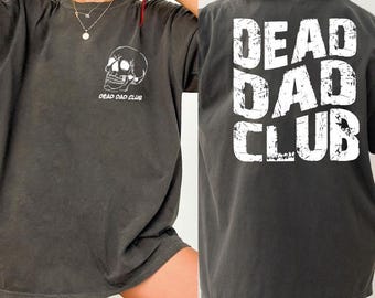 Dead Dad Club Shirt, Skeleton Shirt, Memorial Shirt, Dead Inside Sarcastic Shirt, Dead Fathers Club Summary, Father's Day Shirt, OF989