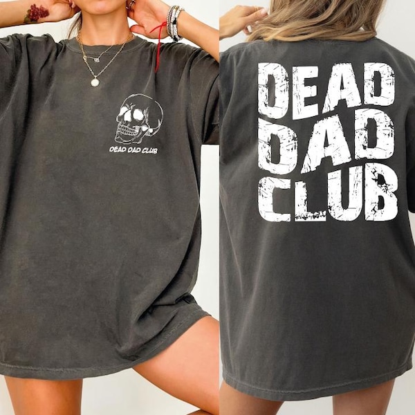 Dead Dad Club Shirt, Skeleton Shirt, Memorial Shirt, Dead Inside Sarcastic Shirt, Dead Fathers Club Summary, Father's Day Shirt, OF989