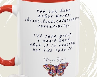 Mary Oliver Coffee Mug - I Will Take Grace  Quote Coffee Mug Gift Inspirational Gift