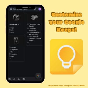 May include: A screenshot of a Google Keep note-taking app on a smartphone. The app is in dark mode and shows a list of items to buy, including groceries and other expenses. The app also shows a list of books to read. The image includes the text "Customize your Google Keeps!" and "Image shown here is configured for DARK MODE".