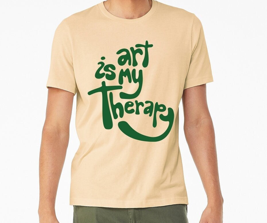 Art Is My Therapy Unisex Shirt by Soolla®, Artist Tee, Art Teacher T-Shirt, Men Women, Cotton, Polyester Blend Tshirt Tan Cream Art Clothing
