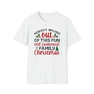 Christmas Vacation Nobody&#39;s Walking Out On This Fun Old-Fashioned Family Christmas Unisex T-Shirt | Griswold Family Christmas Shirt