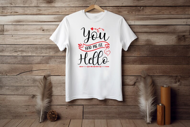 You had me at hello design bundle. Love t-shirt svg.