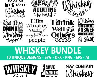 May include: A set of 10 unique designs featuring various sayings about whiskey. The designs are in black text on a white background. The designs include "Smooth as Tennessee Whiskey", "Whiskey Because Adulting is Hard", "I Like Whiskey and Maybe Three People", "Real Men Drink Whiskey", "I Drink Well With Others", "Certified Whiskey Taster", "Whiskey May Not Be The Answer But It's Worth A Shot", "Whiskey Girl", "Save Water Drink Whiskey", and "May Contain Whiskey".