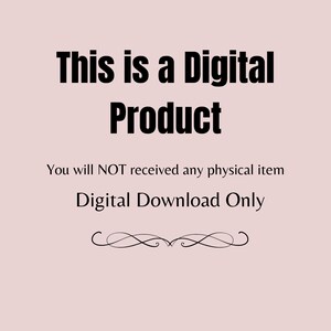 May include: Text on a pink background that reads "This is a Digital Product. You will NOT received any physical item. Digital Download Only."