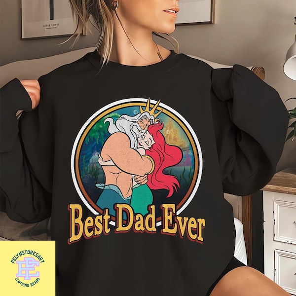 Best Dad Ever Little Mermaid T-Shirt, King Triton & Ariel Princess Shirt, Best Dad Ever Shirt, Family Matching Shirt, Fathers Day Shirt