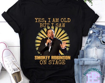 Smokey Robinson T-Shirt, Yes I’m Old But I Saw Shirt, Smokey Robinson Vintage Shirt, Smokey Robinson Unisex T-Shirt, Retro Music Shirt