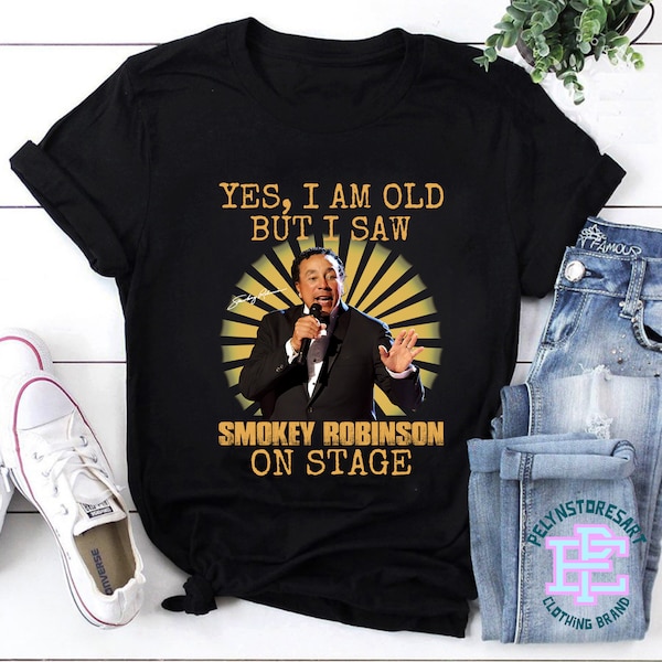 Smokey Robinson T-Shirt, Yes I’m Old But I Saw Shirt, Smokey Robinson Vintage Shirt, Smokey Robinson Unisex T-Shirt, Retro Music Shirt