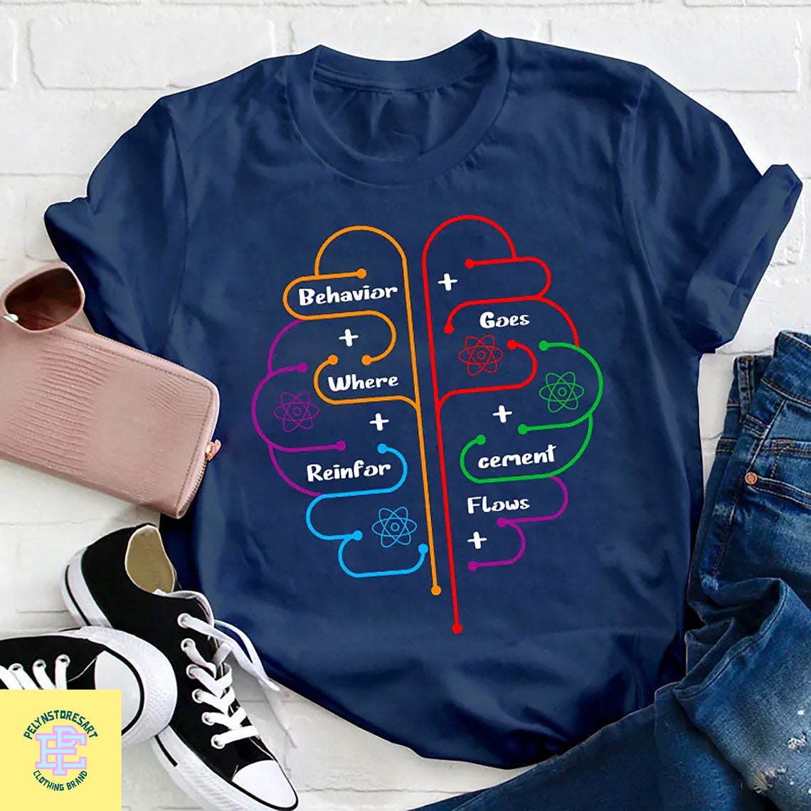 Brain Behavior Goes Where Reinforcement Flows T-shirt, Behavior Shirt ...