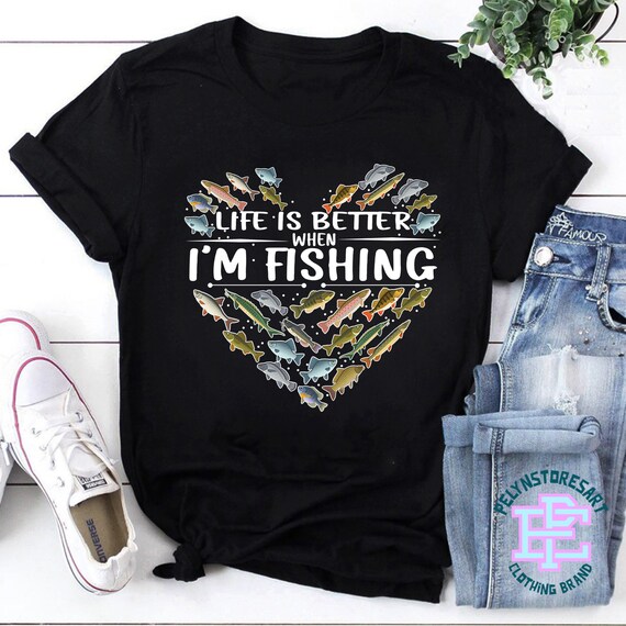 Life Is Better With A Fish Fishing Lover Gift T-Shirt Life Is Better With A Fish Fishing Lover Gift T-Shirt