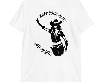 Cowgirl Keep your mitts off my bits cowboy cotton crewneck wit T-shirt grafische Unisex T-Shirt met korte mouwen