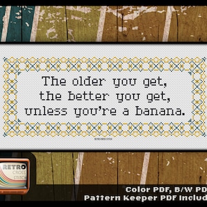 Rose Nylund Quote - The Older You Get - Cross Stitch Pattern | DIY Funny Home Décor | Medium Sized Project | The Golden Girls