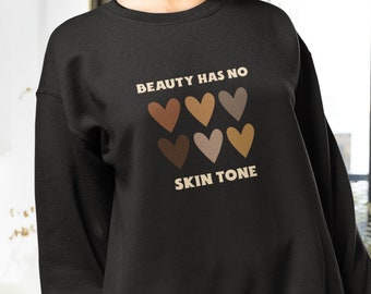 Beauty Has No Skin Tone Shirt, Mental Health Sweatshirt, Inspirational Shirt, Mental Health Gift, Supportive Gift