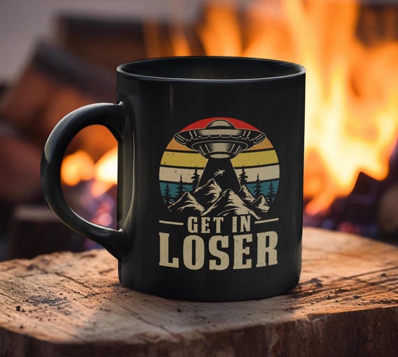 Get In Loser 11oz Black Mug, Funny UFO Mug, Funny Alien Mug