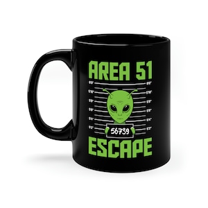 Area 51 Escape 11oz Black Mug, Funny Alien Escape, Funny Area 51