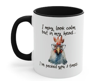 I May Look Calm But In My Head I've Pecked You 3 Times Coffee Mug, 11oz Funny Coffee Mug, Funny Mug For Work