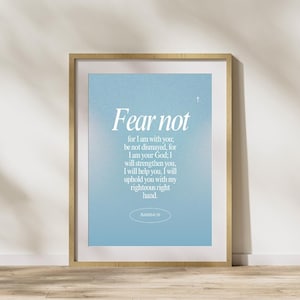 DIGITAL DOWNLOAD Isaiah 41:10, Fear Not Download, Christian Art, Spiritual Home Decor, Printable Wall Decor, Christian Printables